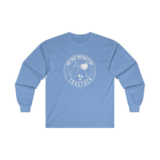 Our First Mothers Day Together Long Sleeve Tee