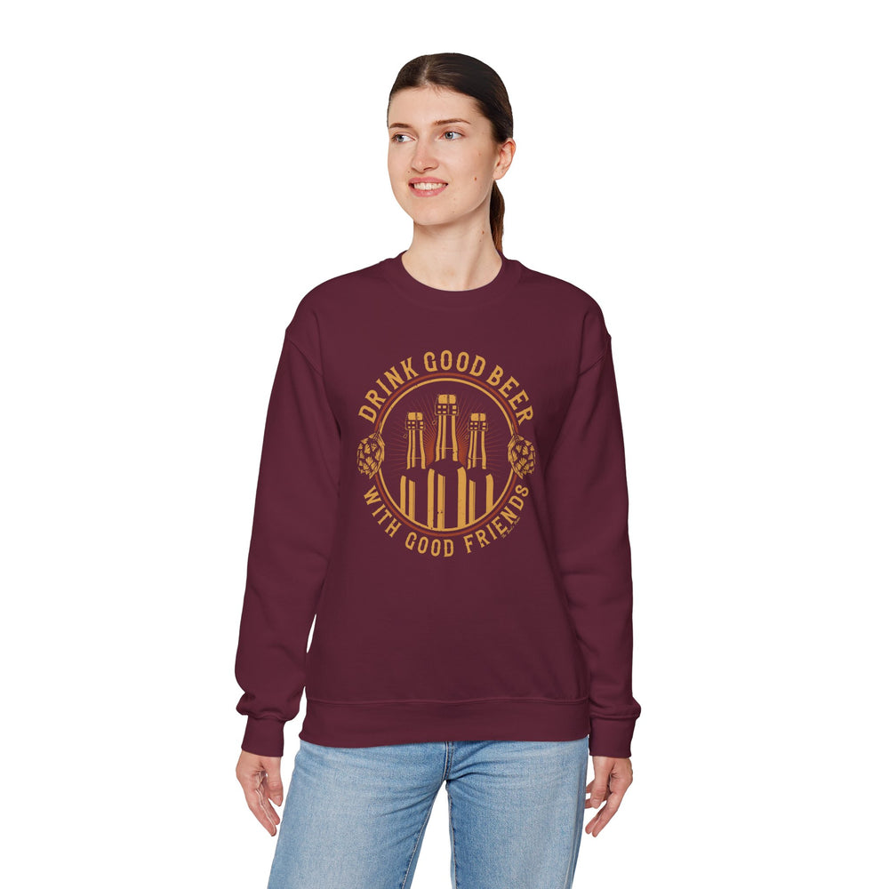 Drink Good Beer With Good Friends Crewneck Sweatshirt