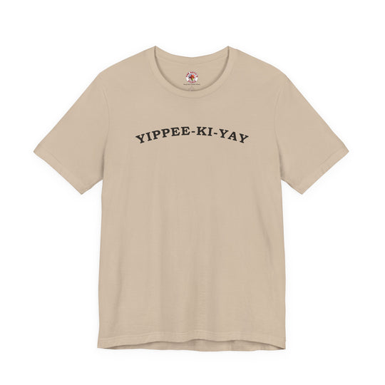 Yippee-Ki-Yay T-Shirt