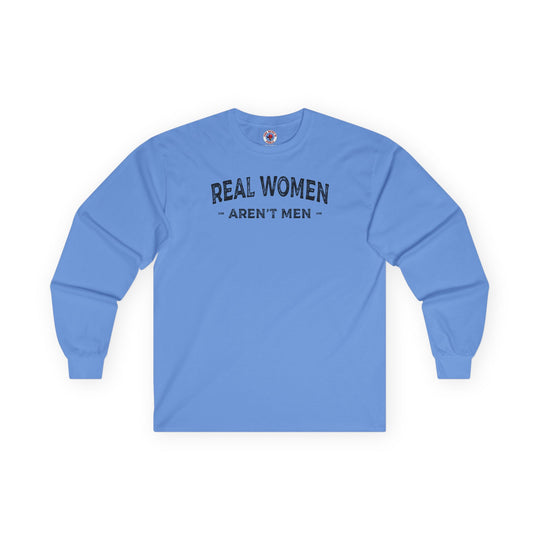 Real Women Aren't Men Long Sleeve Tee
