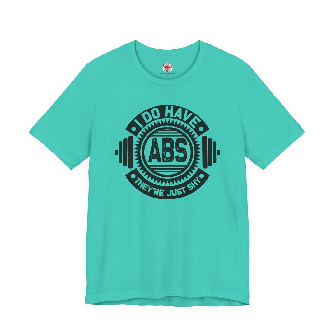 I Do Have Abs T-Shirt