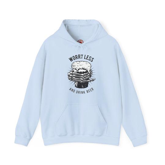 Worry Less and Drink Beer Hooded Sweatshirt