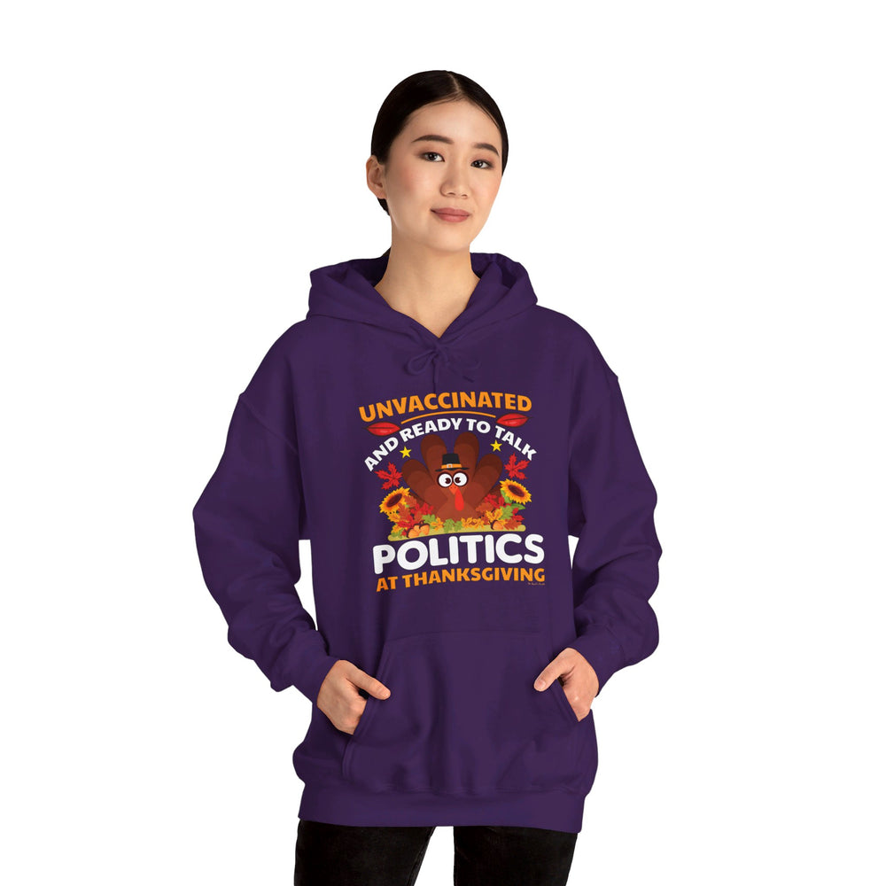 Unvaccinated And Ready To Talk Politics Hooded Sweatshirt