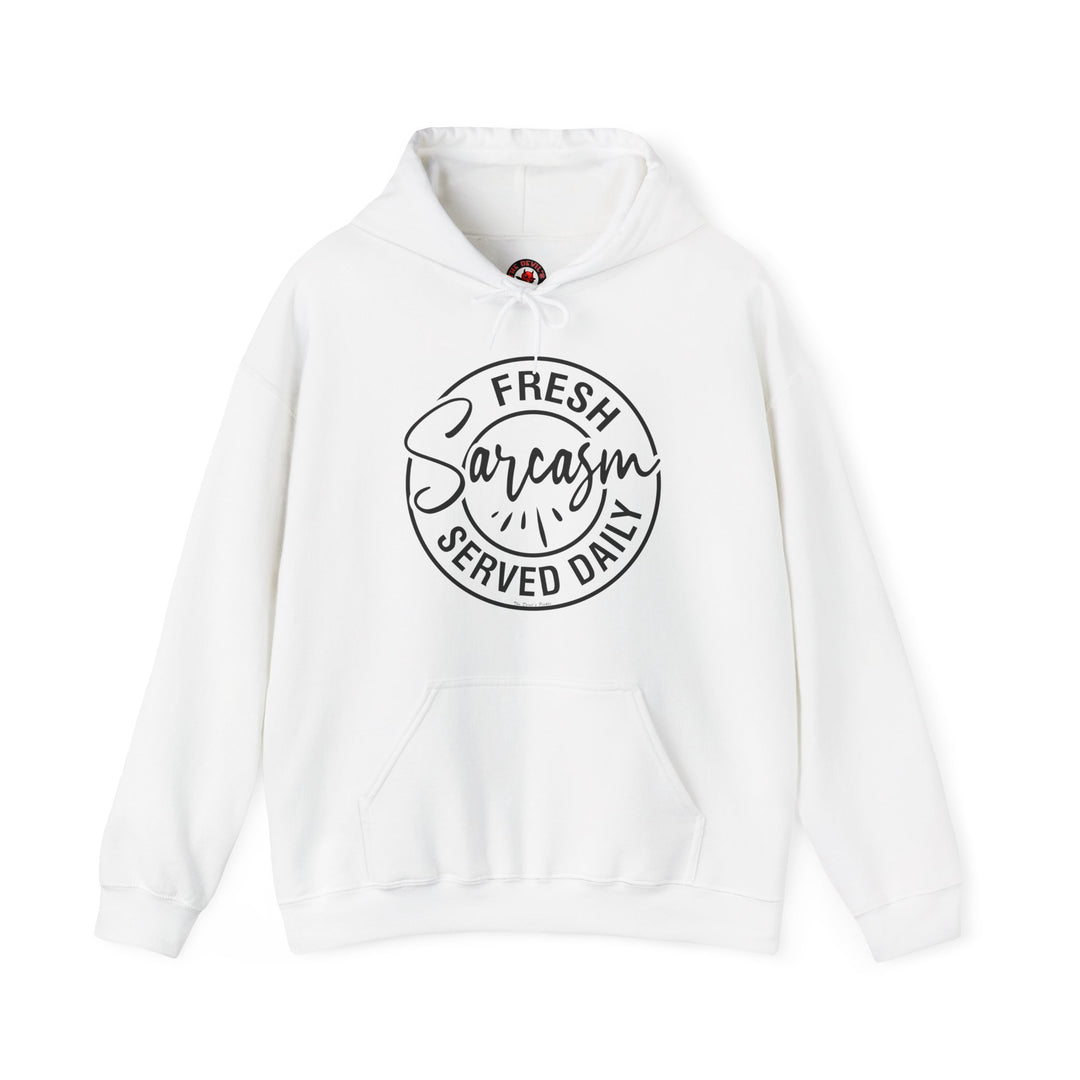 Fresh Sarcasm Served Daily Hooded Sweatshirt