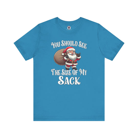 You Should See The Size Of My Sack T-Shirt