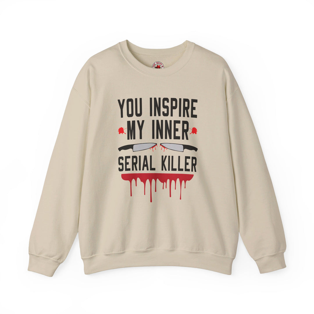 You Inspire My Inner Serial Killer Crewneck Sweatshirt