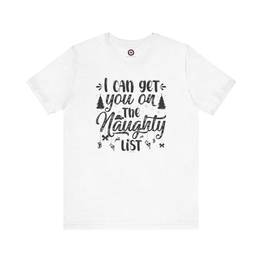 I Can Get You On The Naughty List T-Shirt