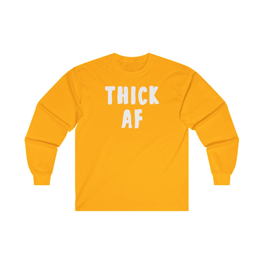 Thick AF Long Sleeve Tee