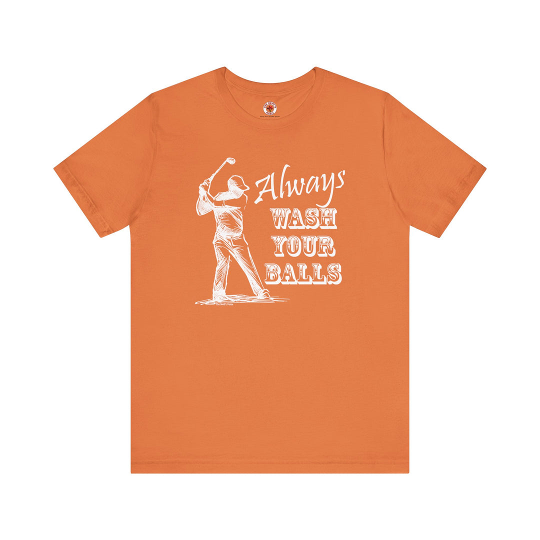 Always Wash Your Balls Golf T-shirt