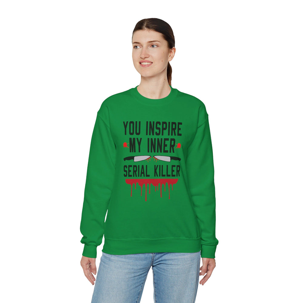 You Inspire My Inner Serial Killer Crewneck Sweatshirt