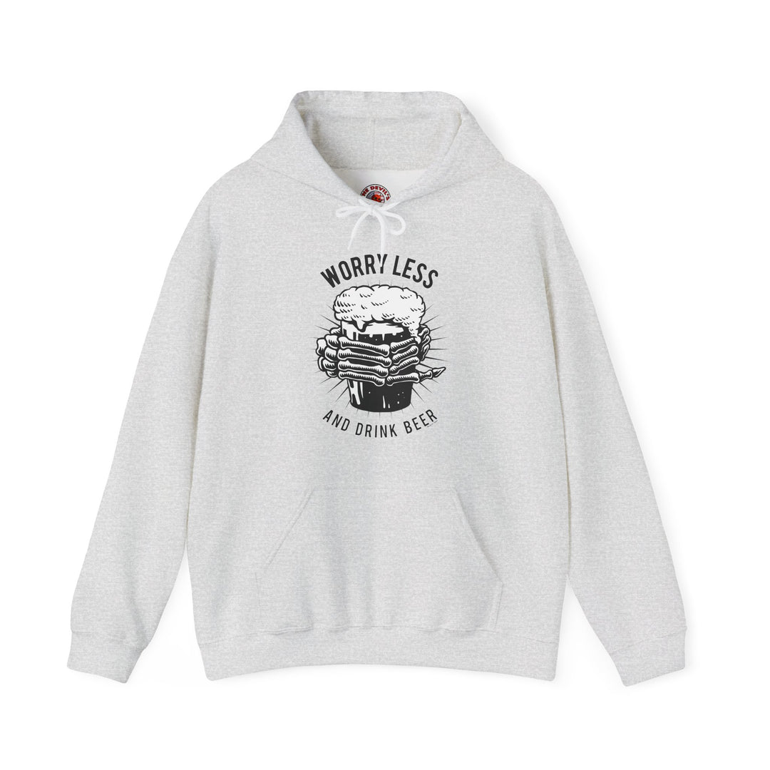 Worry Less and Drink Beer Hooded Sweatshirt