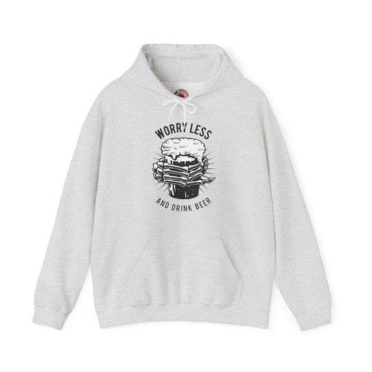 Worry Less and Drink Beer Hooded Sweatshirt