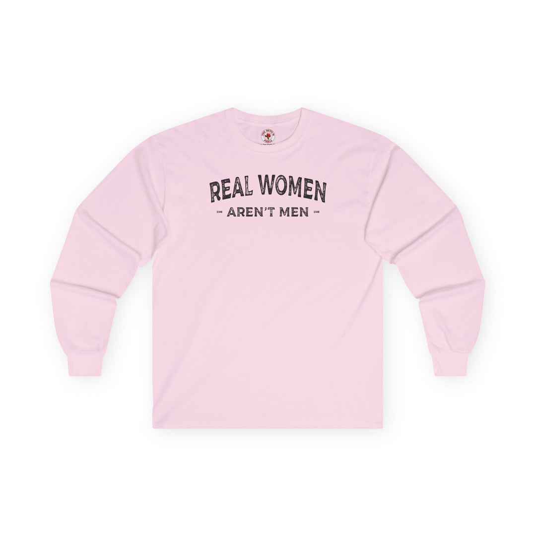 Real Women Aren't Men Long Sleeve Tee
