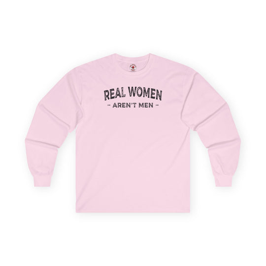 Real Women Aren't Men Long Sleeve Tee