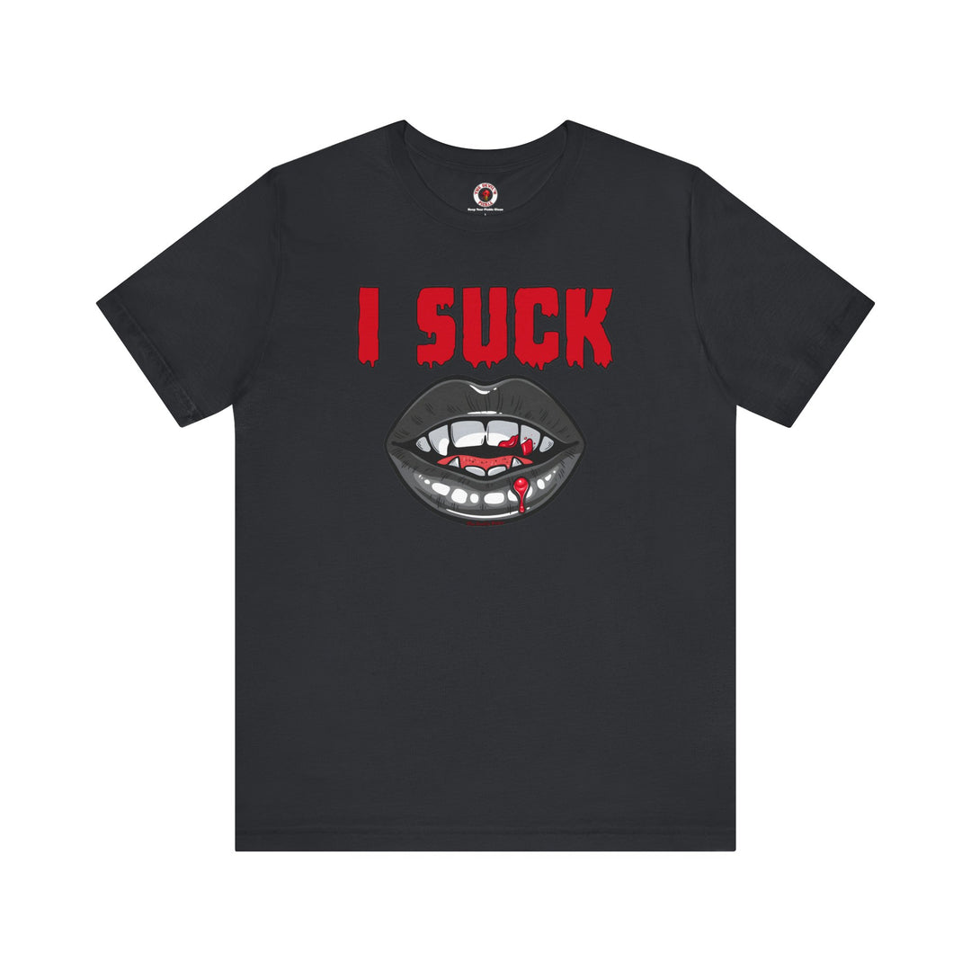 I Suck T-Shirt