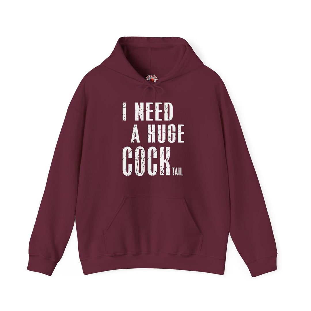 I Need A Huge Cocktail Hooded Sweatshirt
