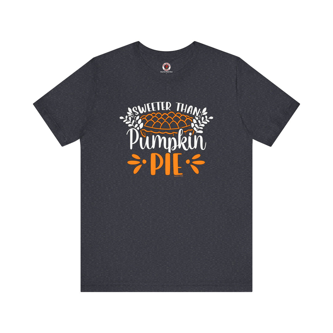 Sweeter Than Pumpkin Pie T-Shirt