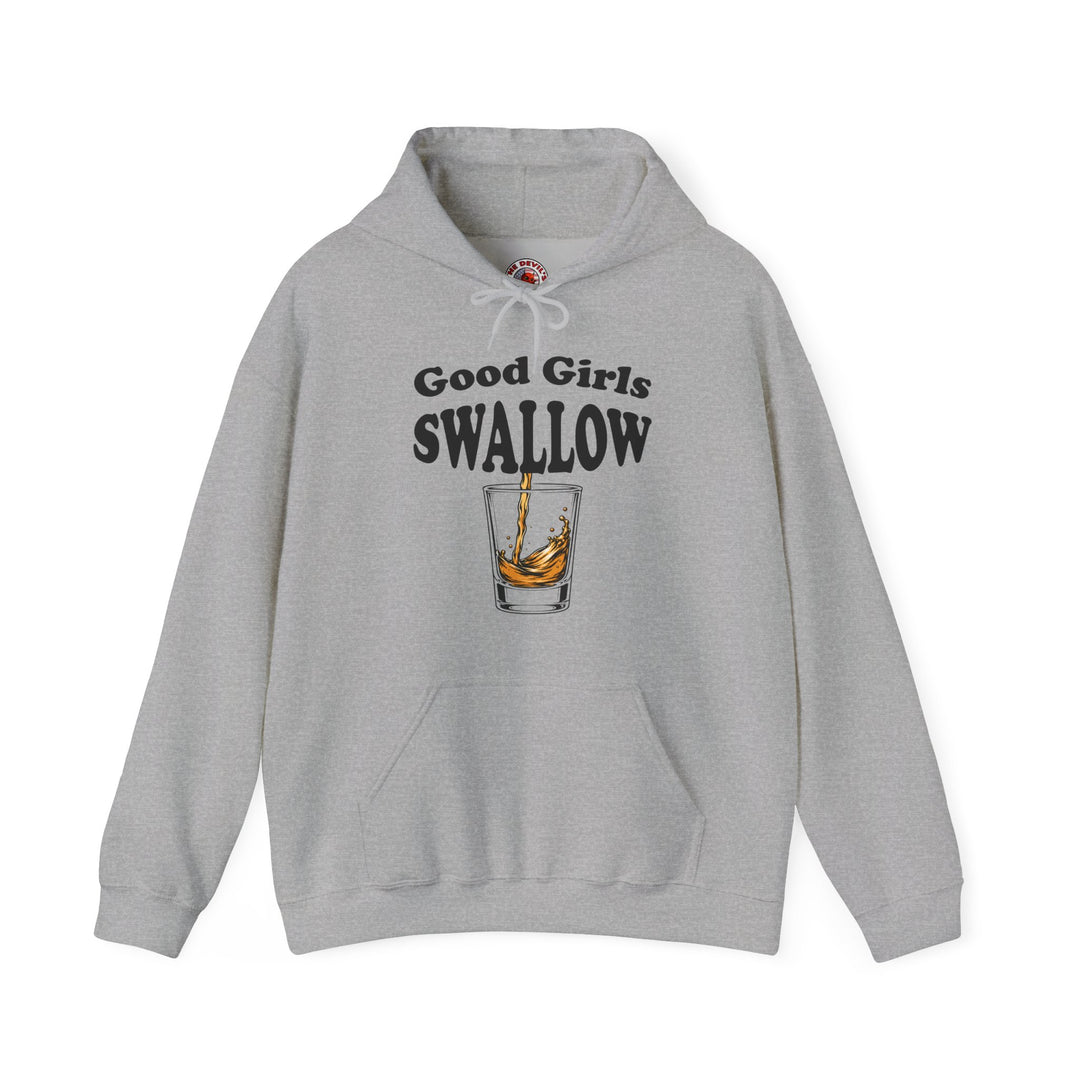 Good Girls Swallow Hooded Sweatshirt