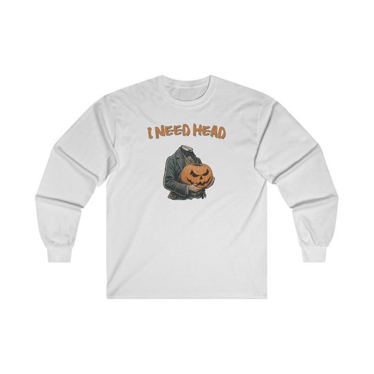 I Need Head Long Sleeve Tee