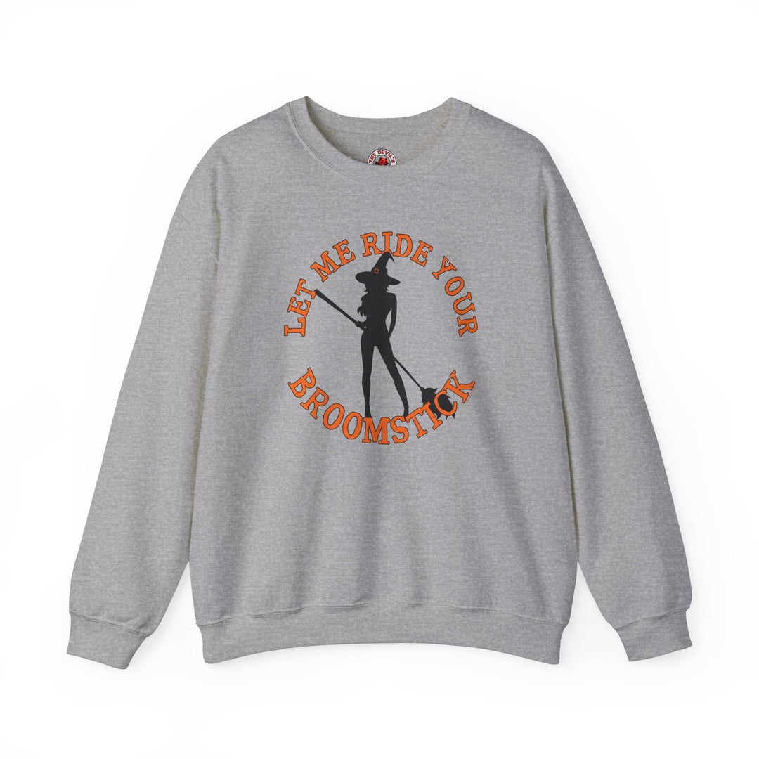 Let Me Ride Your Broomstick Crewneck Sweatshirt