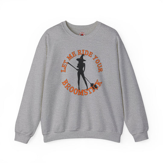 Let Me Ride Your Broomstick Crewneck Sweatshirt