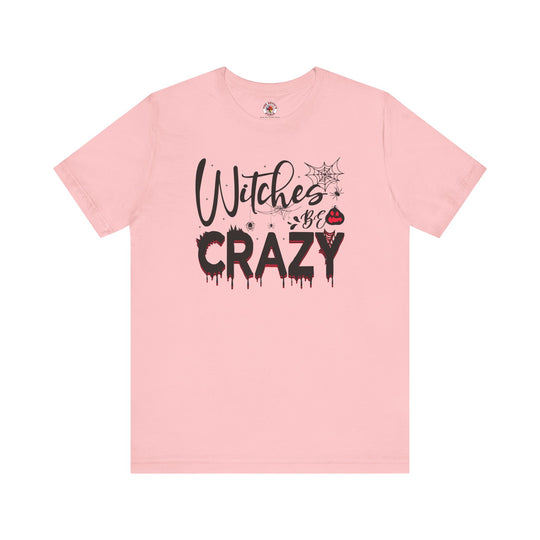 Witches Be Crazy T-Shirt