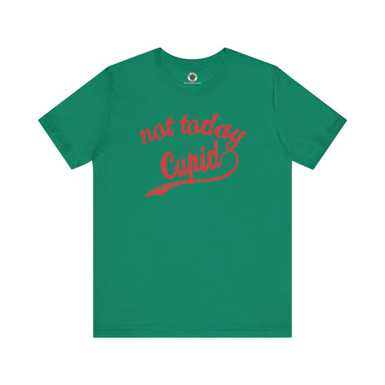 Not Today Cupid T-Shirt