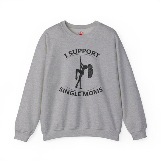 I Support Single Moms Crewneck Sweatshirt