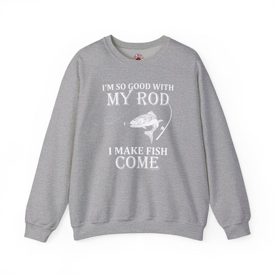 I'm So Good With My Rod Crewneck Sweatshirt