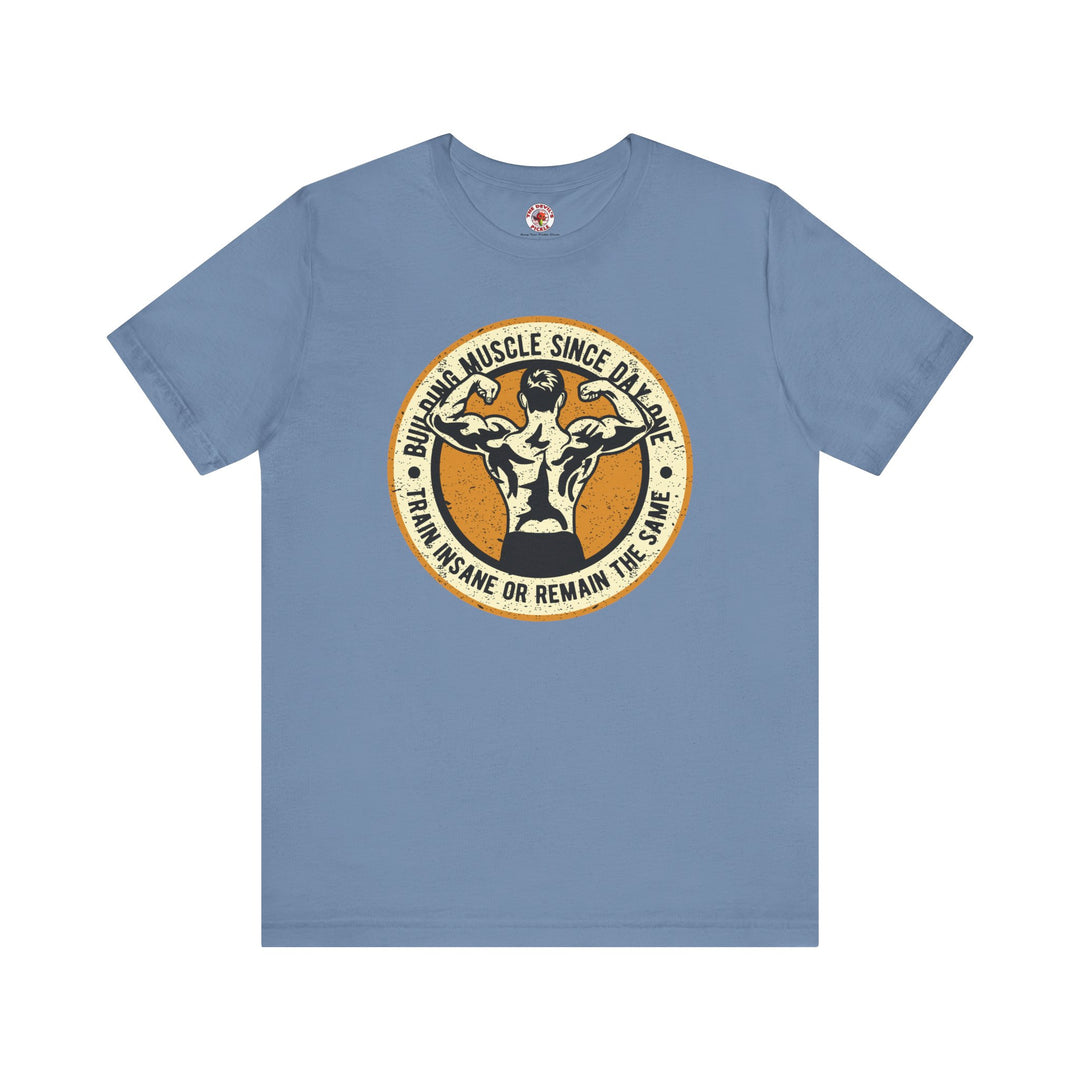 Building Muscle Since Day One T-Shirt