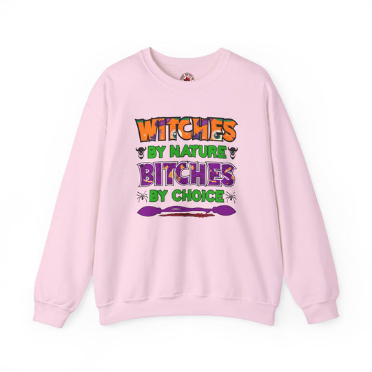 Witches By Nature Bitches By Choice Crewneck Sweatshirt