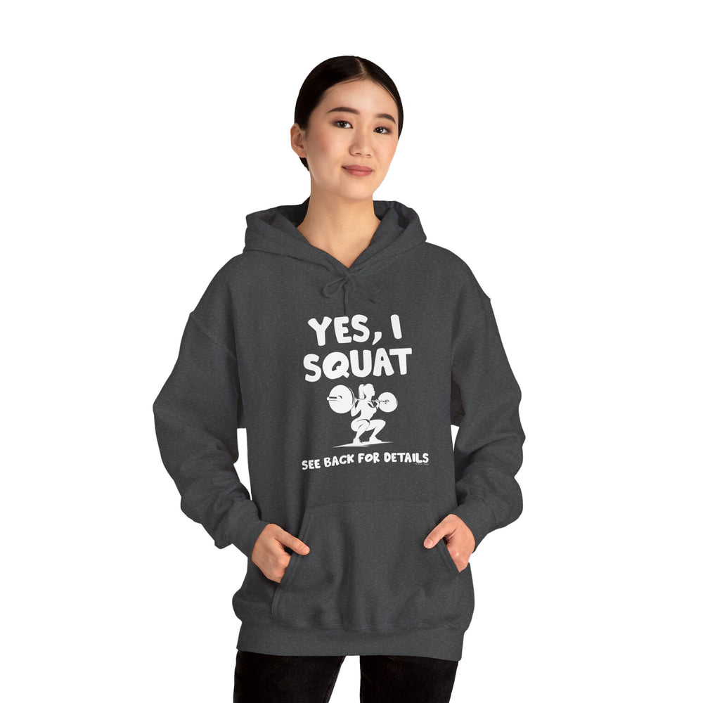 Yes, I Squat Hooded Sweatshirt