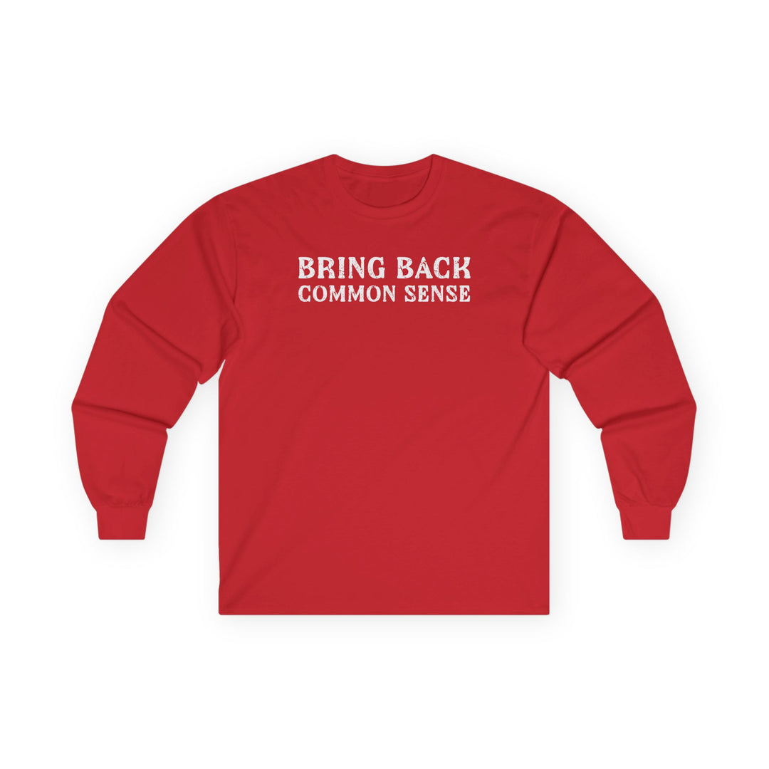 Bring Back Common Sense Long Sleeve Tee