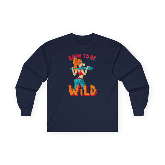Born To Be Wild Long Sleeve Tee