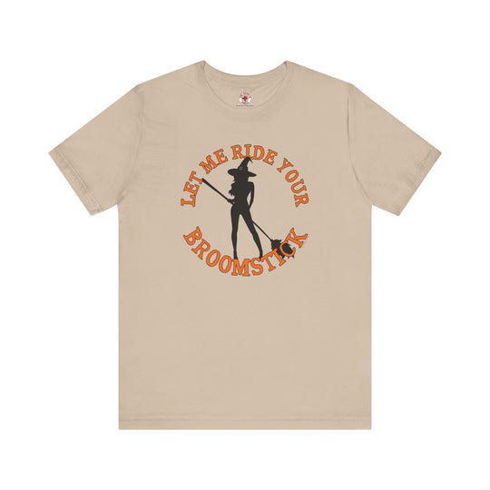 Let Me Ride Your Broomstick T-Shirt