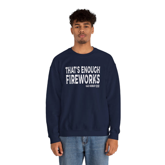 That's Enough Fireworks Crewneck Sweatshirt