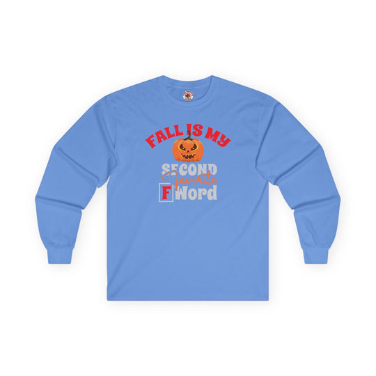 Fall Is My Second Favorite F Word Long Sleeve Tee
