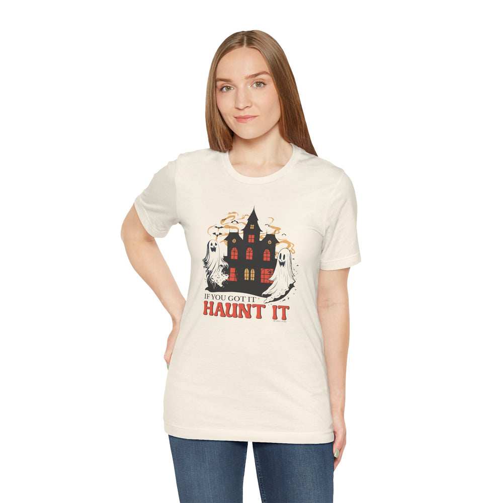 If You Got It Haunt It T-Shirt