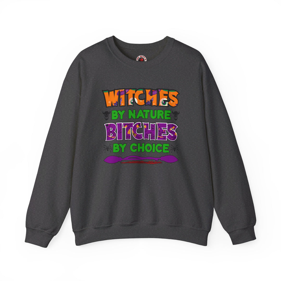 Witches By Nature Bitches By Choice Crewneck Sweatshirt