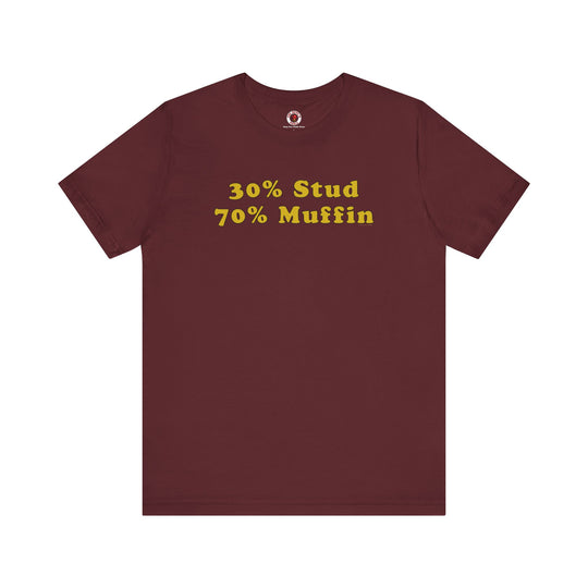 30% Stud 70% Muffin T-Shirt