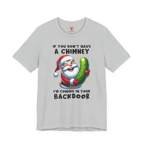 If You Don't Have A Chimney T-Shirt