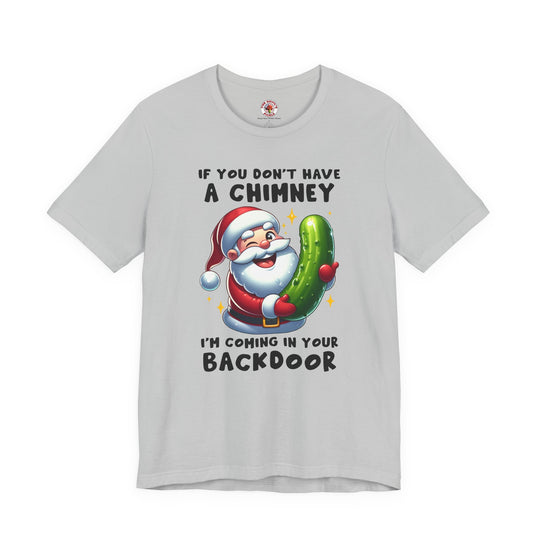 If You Don't Have A Chimney T-Shirt