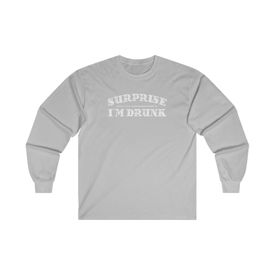 Surprise I'm Drunk Long Sleeve Tee