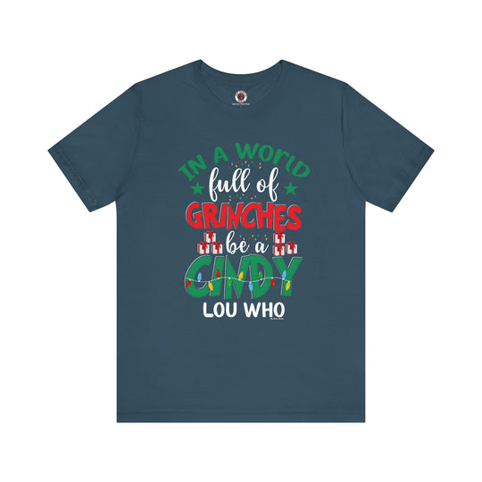 In A World Full Of Grinches Be Cindy Loo Who T-Shirt