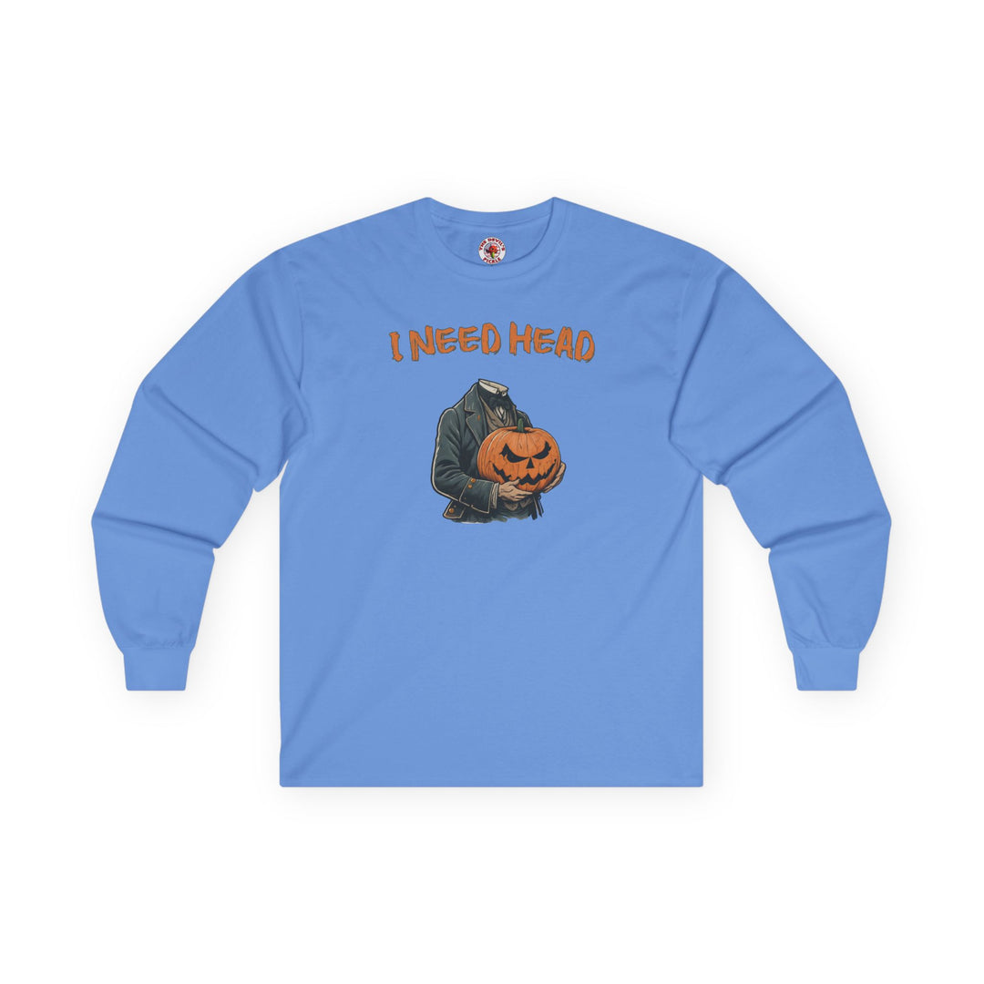 I Need Head Long Sleeve Tee