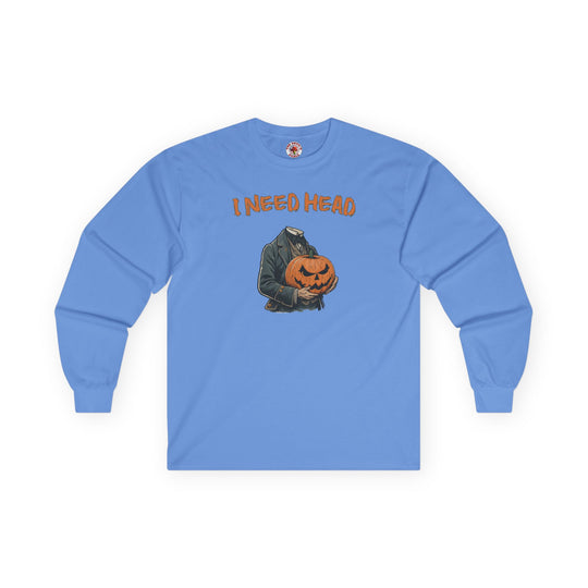 I Need Head Long Sleeve Tee