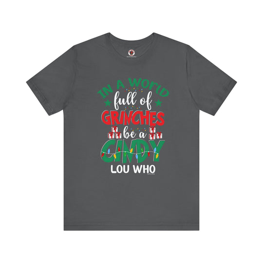 In A World Full Of Grinches Be Cindy Loo Who T-Shirt