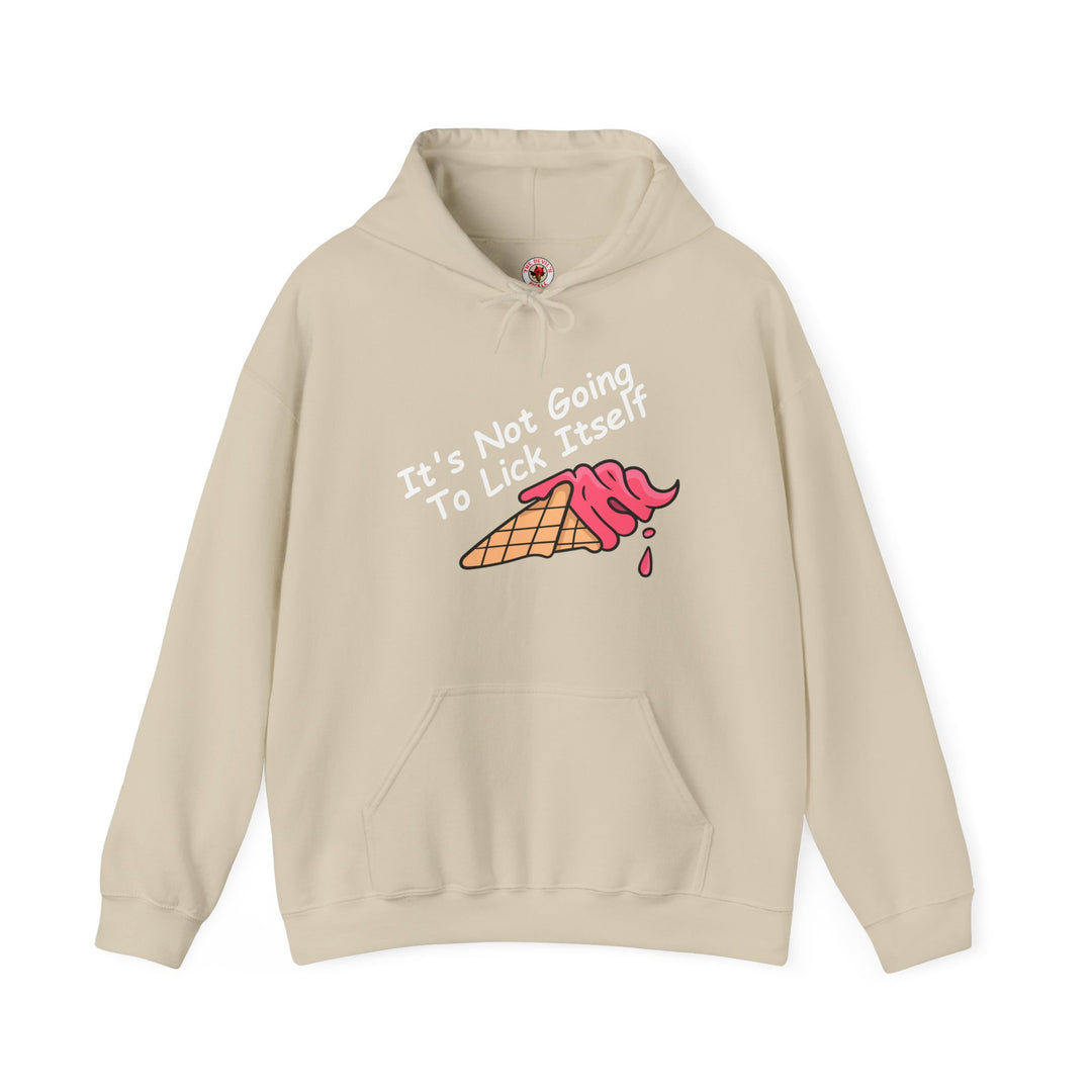 It's Not Going To Lick Itself Hooded Sweatshirt