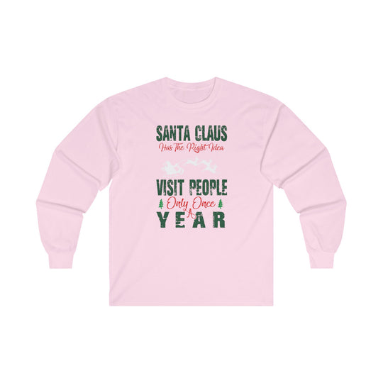 Santa Has The Right Idea Long Sleeve Tee