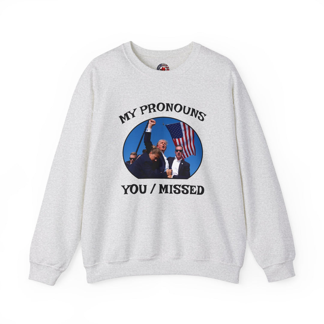 My Pronouns You/Missed Crewneck Sweatshirt